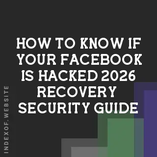 How to Know if Your Facebook is Hacked: 2026 Recovery & Security Guide - Indexof